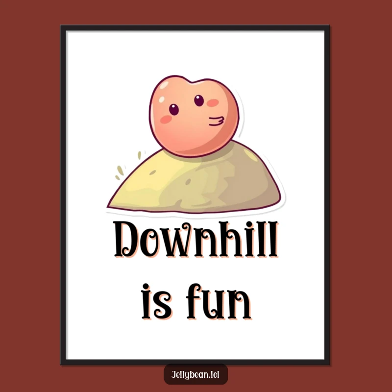 Funny Jelly Bean Hill Poster - Giggling Character Art, Perfect Funny Gift