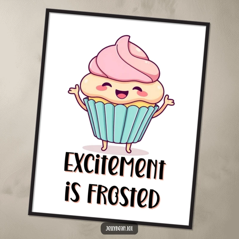 Funny poster of a happy cupcake character wiggling with excitement, bringing dynamic, sweet humor and infectious joy to decor.