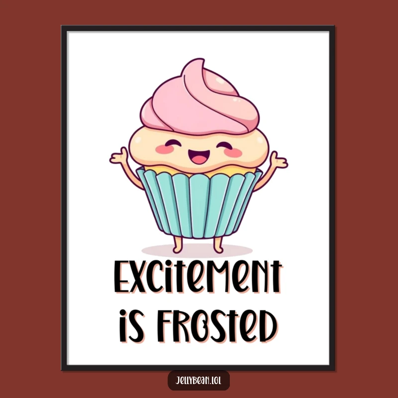 Funny Cupcake Wiggle Poster: Excited Character Art for Humorous Wall Gifts