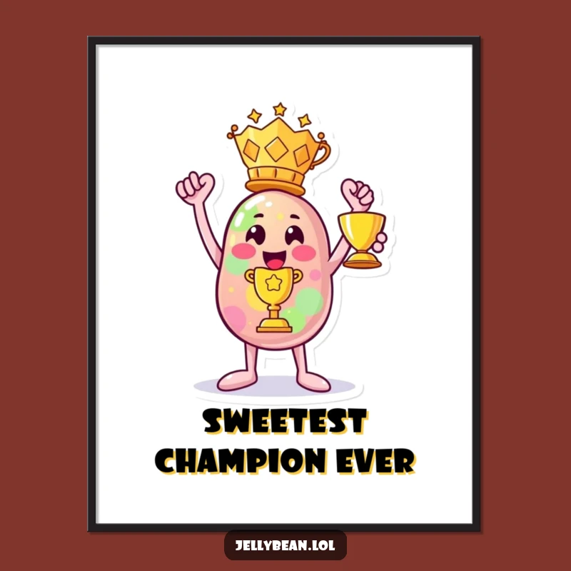 Funny Jelly Bean Trophy Poster: Winner Character Art, Wonderful Funny Gift!