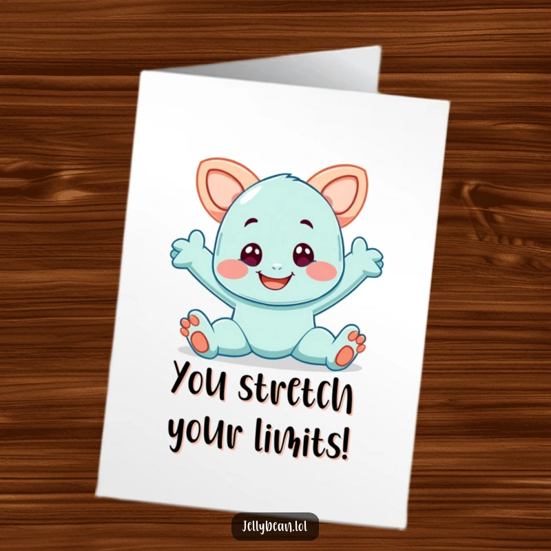 Funny Free Printable Congratulations Card showing a smiling taffy character playfully stretching, celebrating an achievement with ease.
